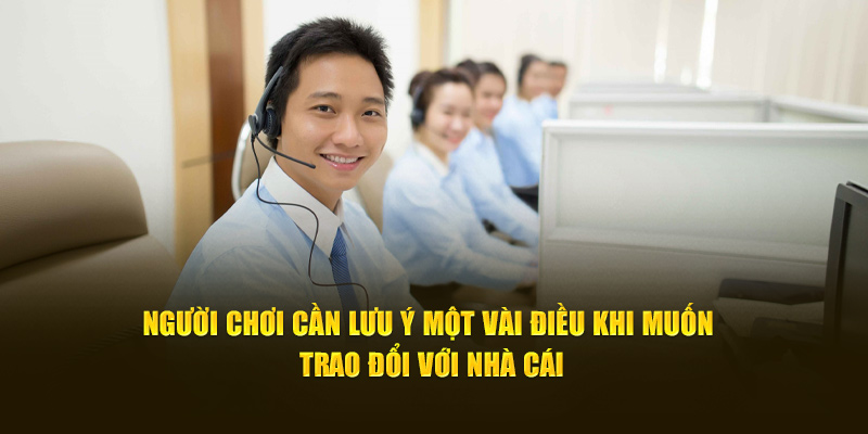 Người chơi cần lưu ý một vài điều khi muốn trao đổi với nhà cái