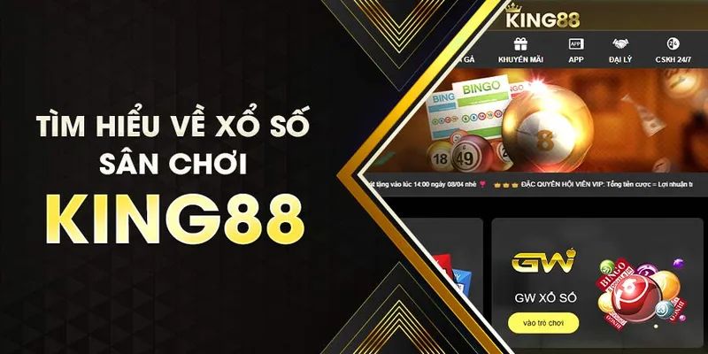 Giới thiệu tổng quan về xổ số King88