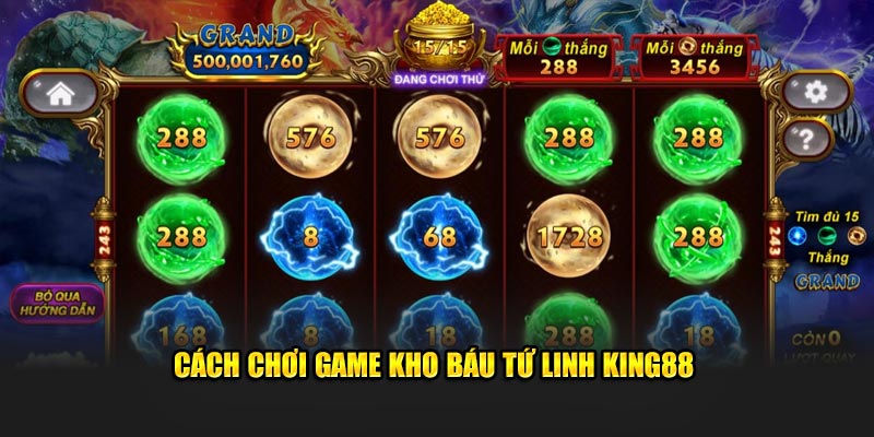 Cách chơi game Kho Báu Tứ Linh King88