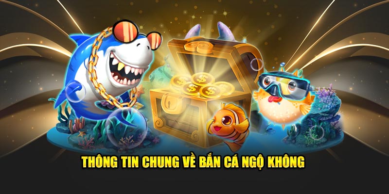 Thông tin chung về bắn cá Ngộ Không